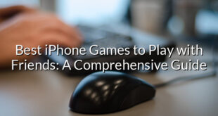 Best iPhone Games to Play with Friends: A Comprehensive Guide