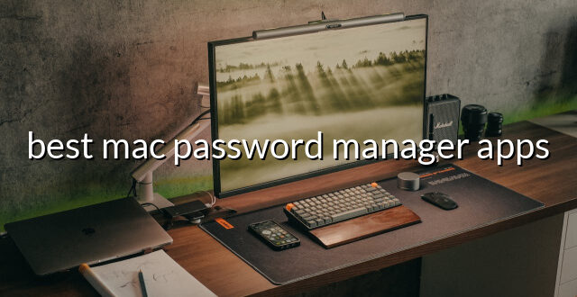 best mac password manager apps