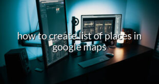 how to create list of places in google maps