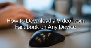 How to Download a Video from Facebook on Any Device