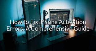 How to Fix iPhone Activation Errors: A Comprehensive Guide