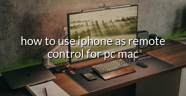 how to use iphone as remote control for pc mac