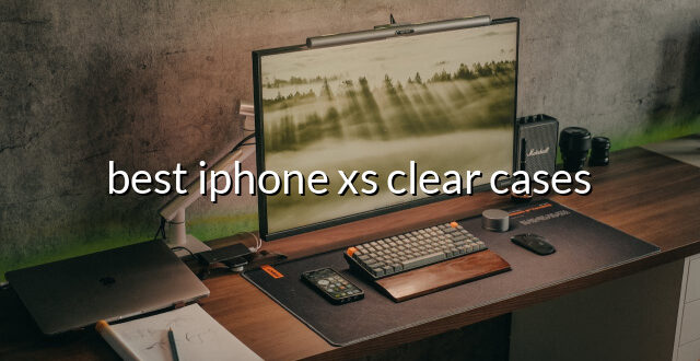 best iphone xs clear cases