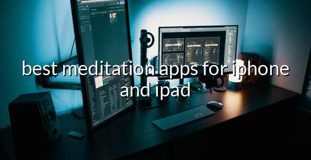 best meditation apps for iphone and ipad