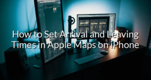 How to Set Arrival and Leaving Times in Apple Maps on iPhone