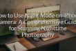 How to Use Night Mode on iPhone Camera: A Comprehensive Guide for Stunning Nighttime Photography