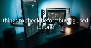 things to check before buying used iphone