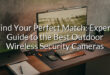 Find Your Perfect Match: Expert Guide to the Best Outdoor Wireless Security Cameras