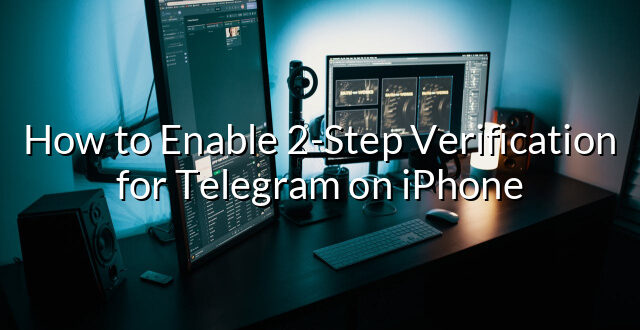 How to Enable 2-Step Verification for Telegram on iPhone