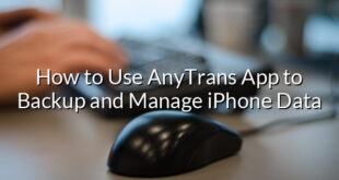 How to Use AnyTrans App to Backup and Manage iPhone Data