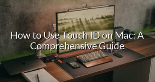 How to Use Touch ID on Mac: A Comprehensive Guide