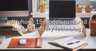 all iphone 15 models rumored stacked battery technology