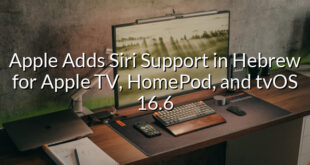 Apple Adds Siri Support in Hebrew for Apple TV, HomePod, and tvOS 16.6