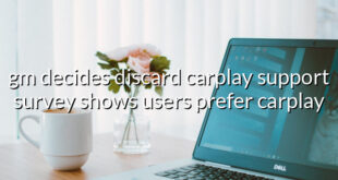 gm decides discard carplay support survey shows users prefer carplay