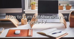 How to Turn Off SharePlay on Apple TV