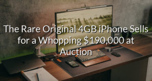 The Rare Original 4GB iPhone Sells for a Whopping $190,000 at Auction