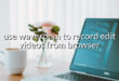 use waveroom to record edit videos from browser