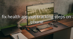 fix health app not tracking steps on iphone