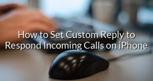 How to Set Custom Reply to Respond Incoming Calls on iPhone