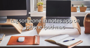 tag someone in notes app on iphone ipad mac