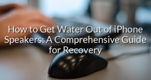 How to Get Water Out of iPhone Speakers: A Comprehensive Guide for Recovery